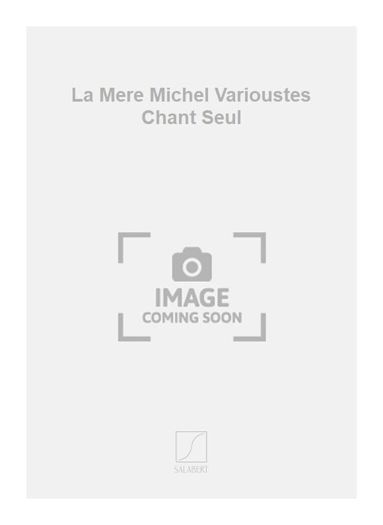 La Mere Michel Varioustes Chant Seul